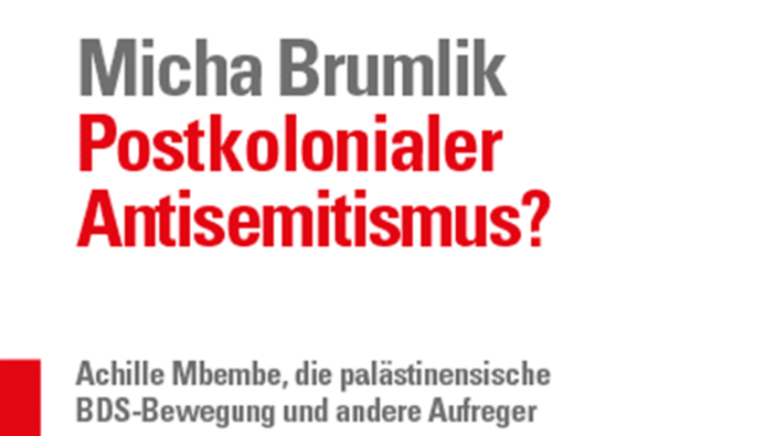 Micha Brumlik: Postkolonialer Antisemitismus?, Hamburg 2021.