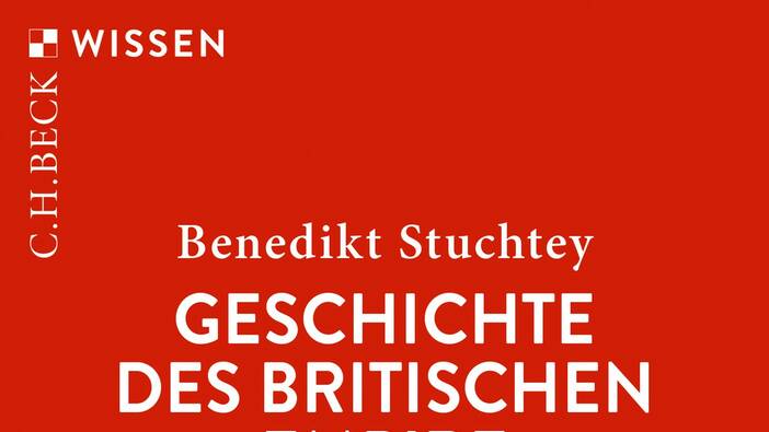 Stuchtey: Geschichte des Britischen Empire; München 2021