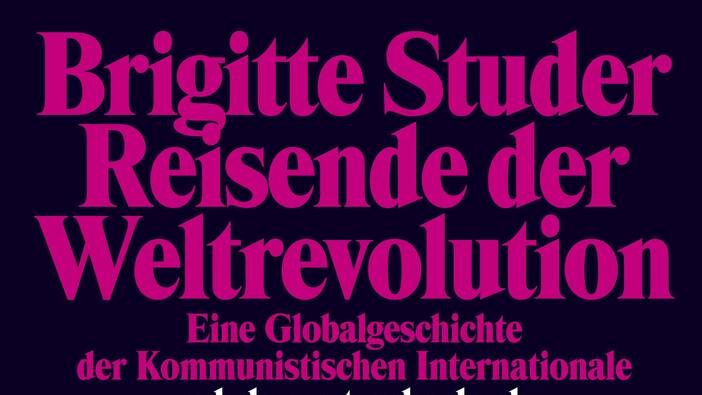 Studer: Reisende der Weltrevolution; Berlin 2020